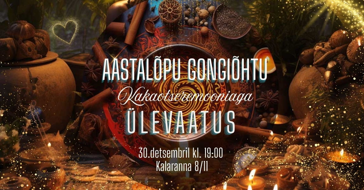 Aastalõpu gongiõhtu kakaotseremooniaga - ülevaatus