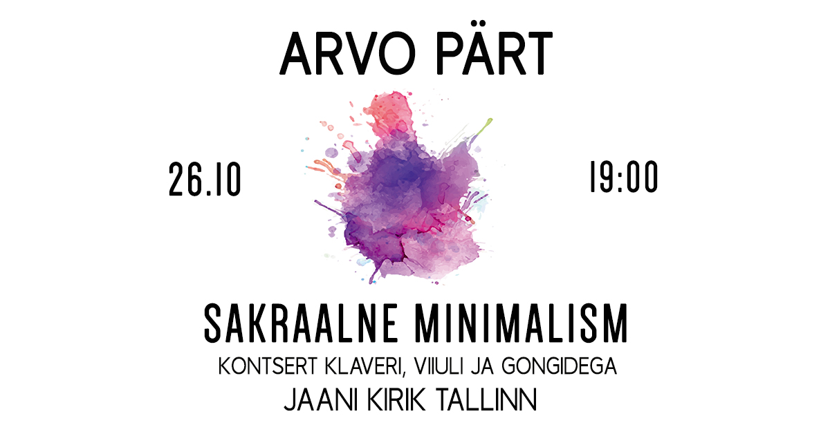 Arvo Pärt, Sakraalne minimalism. Kontsert Tallinnas.